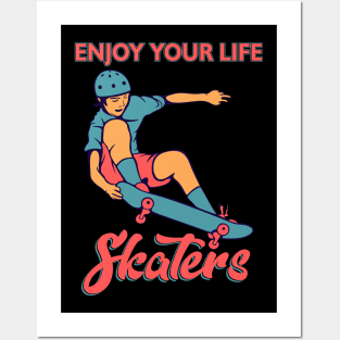 ENJOY YOUR LIFE SKATERS Posters and Art